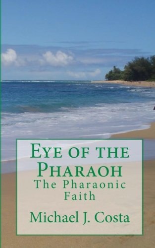 Eye of the Pharaoh The Pharaonic Faith