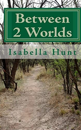Between 2 Worlds Isabella Hunt