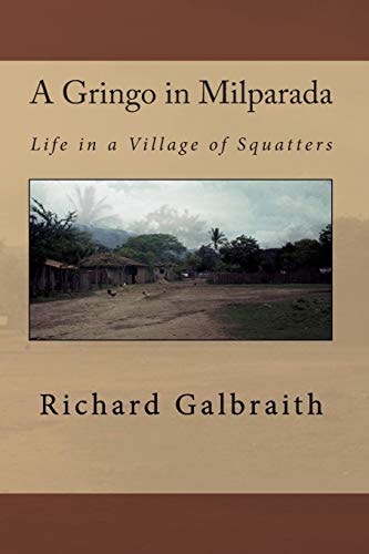 A Gringo in Milparada Life in a Village of Squatters