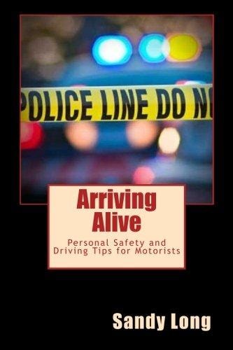 Arriving Alive Personal Safety and Driving Tips for Motorists