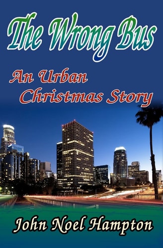 The Wrong Bus An Urban Christmas Story