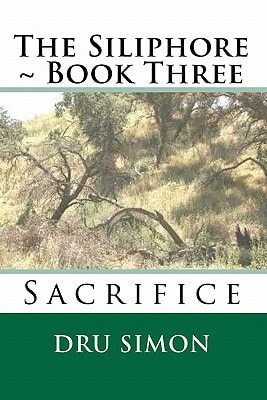 The Siliphore Book Three - Sacrifice