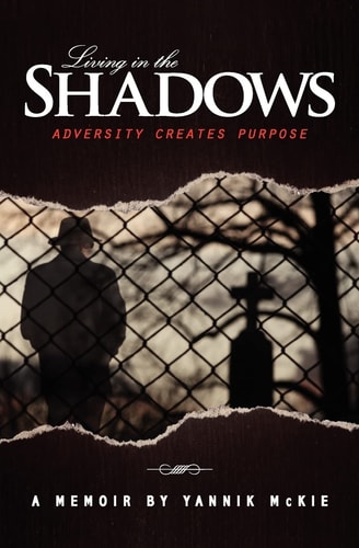 Living in the Shadows Adversity Creates Purpose