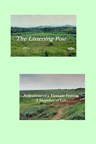 The Listening Post Reflections of a Vietnam Veteran A Snapshot of Life