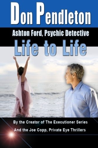 Life To Life Ashton Ford, Psychic Detective: Ashton Ford Series