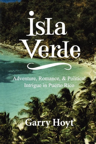 Isla Verde Adventure, Romance, and Political Intrigue in Puerto Rico