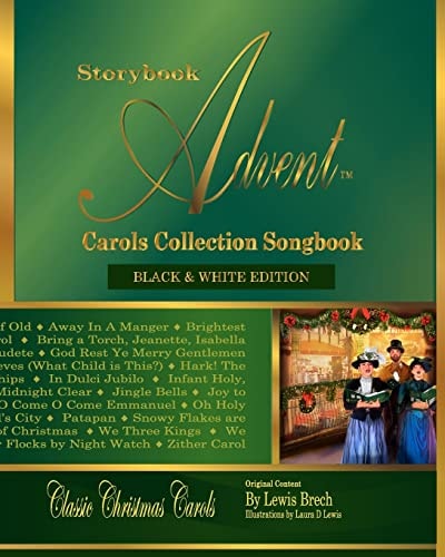 Storybook Advent Carols Collection Songbook Lyrics and History of the Songs on the Storybook Advent Carols Collections Vol 1 and Vol 2, American and British Classic Christmas Carols
