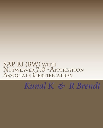SAP BI (BW) with Netweaver 7. 0 -Application Associate Certification Exam Questions with Answers and Explanations