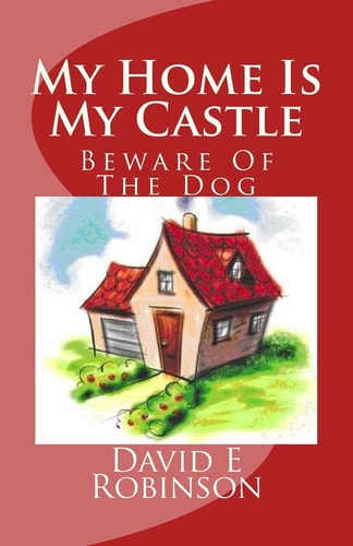 My Home Is My Castle Beware Of The Dog