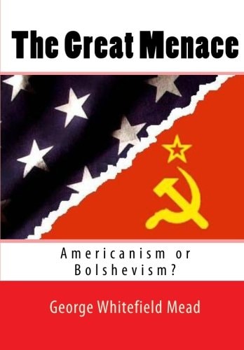 The Great Menace Americanism Or Bolshevism?