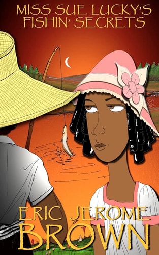 Miss Sue Lucky's Fishin' Secrets A Novella