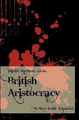 Infinite Mayhem with the British Aristocracy