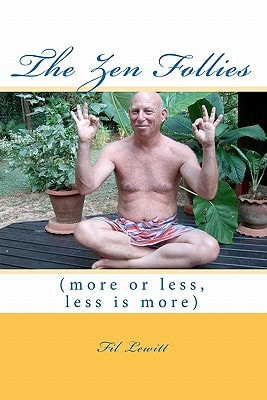 The Zen Follies (more Or Less, Less is More)