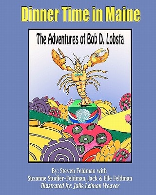 Dinner Time In Maine The Adventures of Bob D. Lobsta