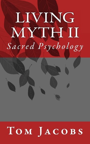 Living Myth II Sacred Psychology