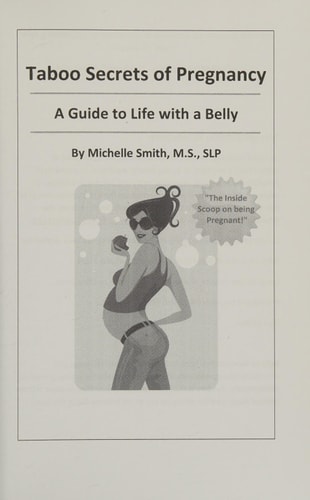 Taboo Secrets of Pregnancy A Guide to Life with a Belly