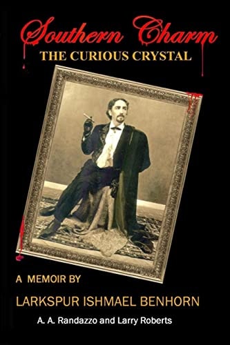 The Curious Crystal A Memoir by Larkspur Ishmael Benhorn
