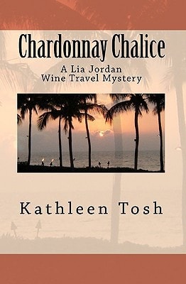 Chardonnay Chalice A Lia Jordan Wine Travel Mystery