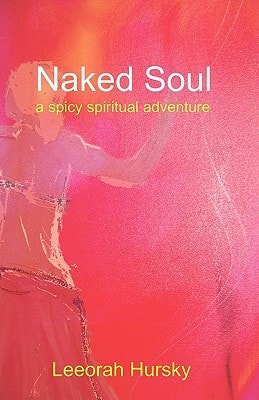 Naked Soul A Spicy Spiritual Adventure