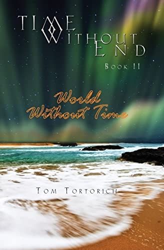 Time Without End Book II: World Without Time: World Without Time