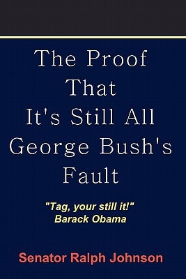 The Proof That It's Still All George Bush's Fault