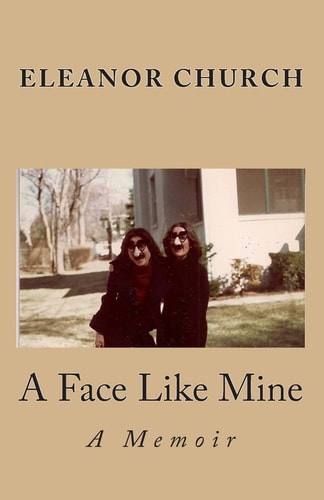 A Face Like Mine A Memoir
