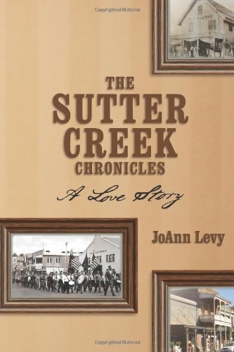 The Sutter Creek Chronicles A Love Story