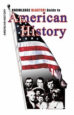 Knowledge BLASTER! Guide to American History