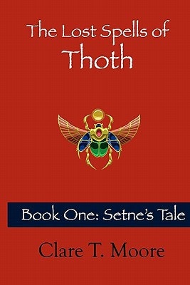 The Lost Spells of Thoth Book One: Setne's Tale