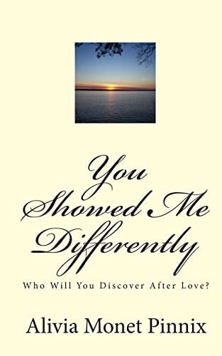 You Showed Me Differently Who Will You Discover After Love?