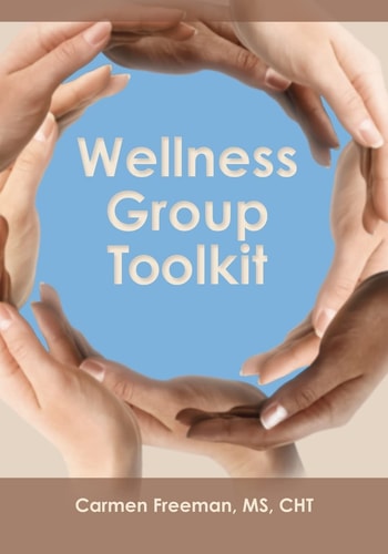 Wellness Group Toolkit Ideas and Exercises for Support And/or Wellness Groups