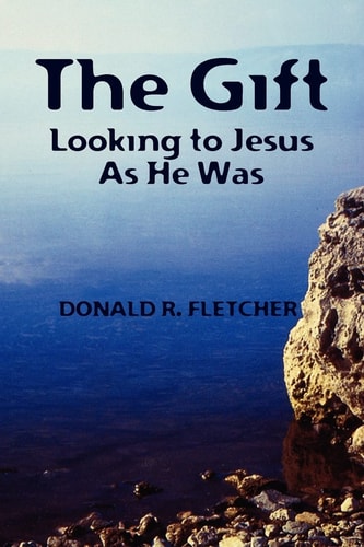 The Gift Looking to Jesus as He Was