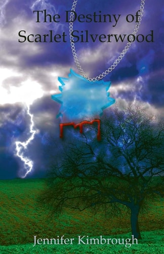 The Destiny of Scarlet Silverwood A Tale of a Young Girl's Search for Her Identity and Her Place in a Not So Simple World