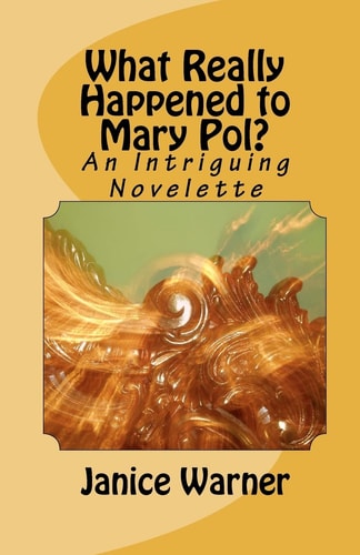 What Really Happened to Mary Pol? An Intriguing Novelette