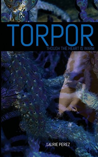 Torpor Though the Heart Is Warm