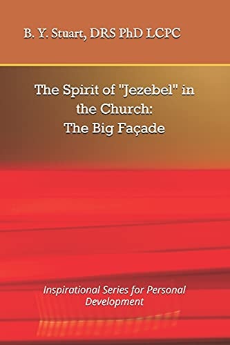 The Spirit of "Jezebel" in the Church The Big Facade: Inspirational Series for Personal Development