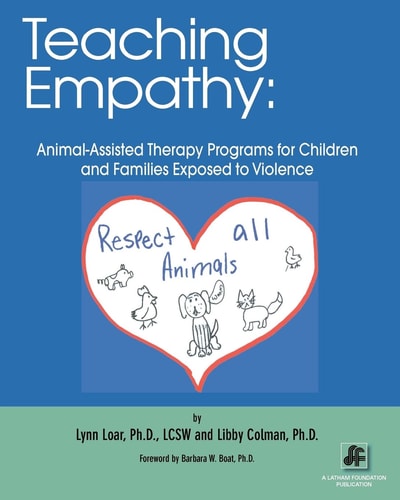 Teaching Empathy Animal-Assisted Therapy Programs for Children and Families Exposed to Violence