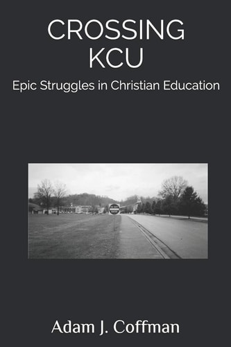 Crossing KCU Epic Struggles in Christian Education
