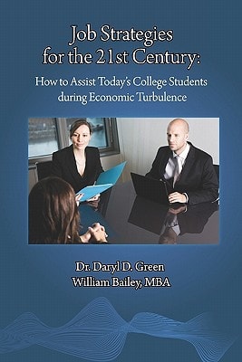 Job Strategies for the 21st Century How to Assist Today's College Students During Economic Turbulence