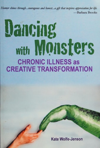 Dancing with Monsters Chronic Illness as Creative Transformation