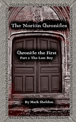 The Noricin Chronicles Chronicle the First Part 1: The Lost Boy