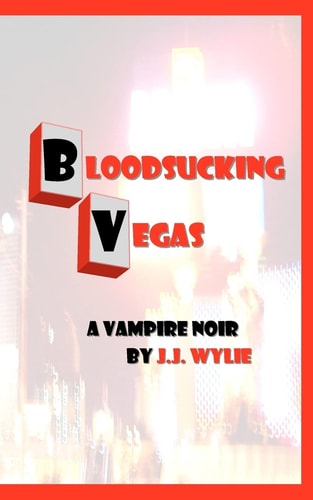 Bloodsucking Vegas A Vampire Noir