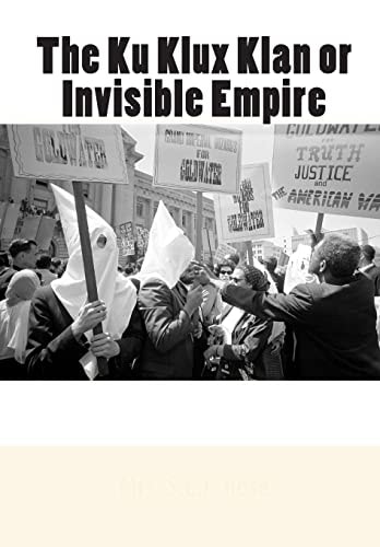The Ku Klux Klan Or Invisible Empire