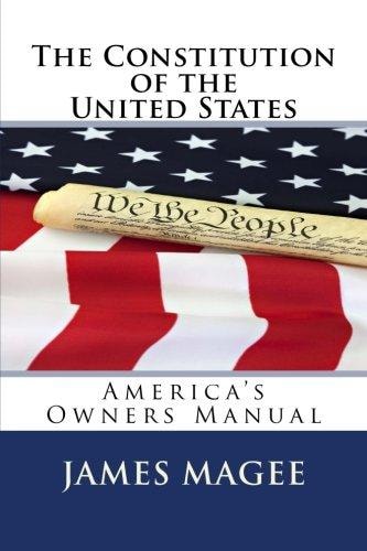 The Constitution of the United States America's Owners Manual
