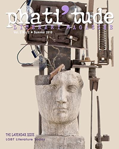 Phati'tude Literary Magazine, Vol. 2, No. 2 The Lavender Issue: LGBT Literature Today