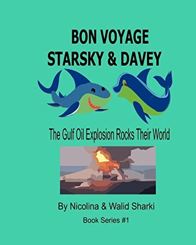 Bon Voyage Starsky and Davey The Gulf Oil Explosion Rocks Their World