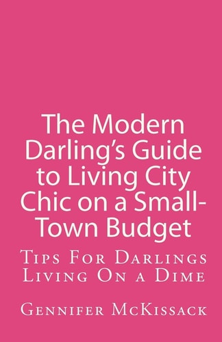 The Modern Darling's Guide to Living City Chic on a Small-Town Budget