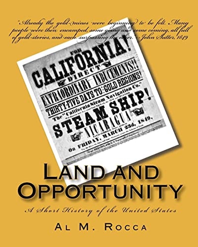 Land and Opportunity A Short History of the United States