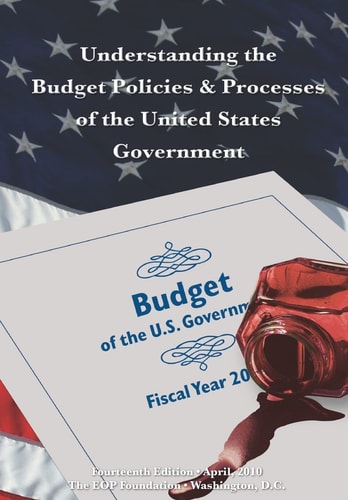 Understanding the Budget Policies and Processes of the United States Government Fourteenth Edition