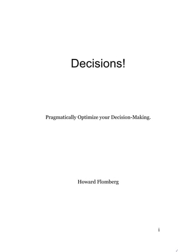 Decisions! Pragmatically Optimize Your Decision-Making Process